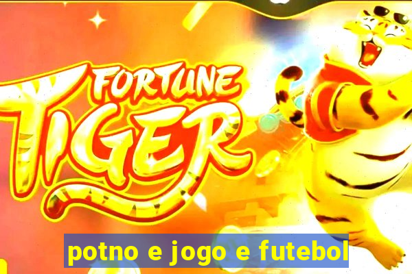 potno e jogo e futebol